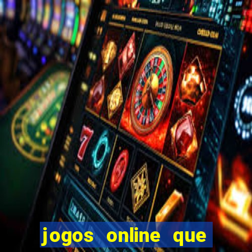 jogos online que ganha dinheiro