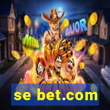 se bet.com