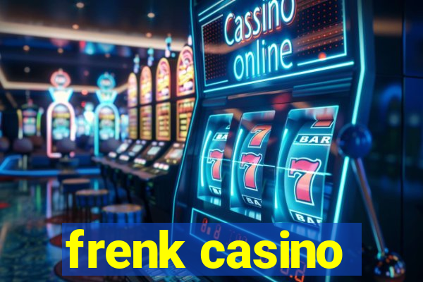 frenk casino