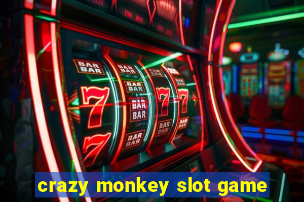 crazy monkey slot game