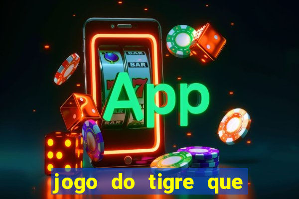 jogo do tigre que dá b?nus