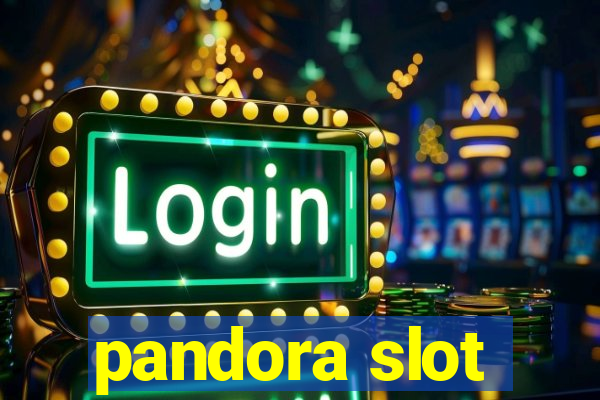 pandora slot