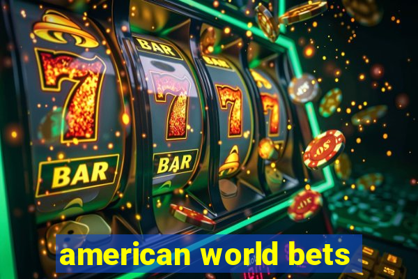 american world bets