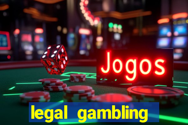 legal gambling online casino