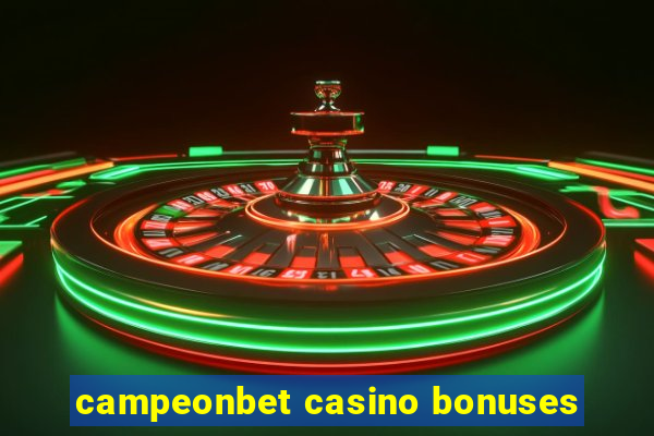 campeonbet casino bonuses