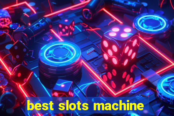 best slots machine