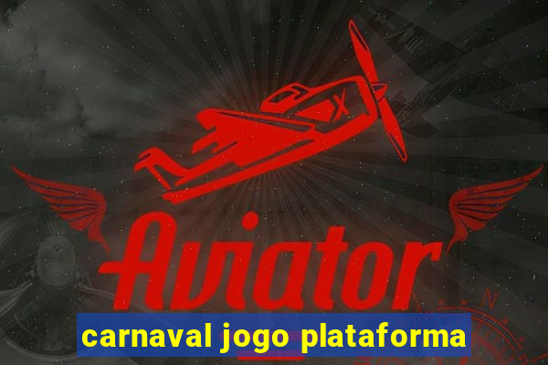 carnaval jogo plataforma