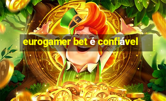 eurogamer bet é confiável