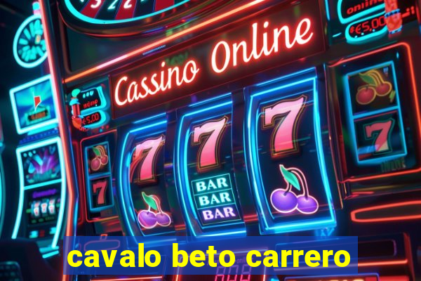 cavalo beto carrero