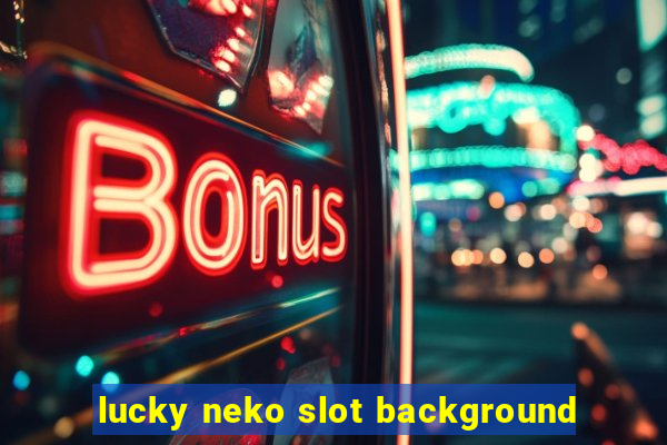 lucky neko slot background