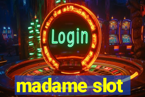 madame slot