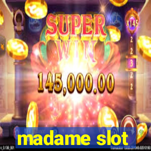 madame slot