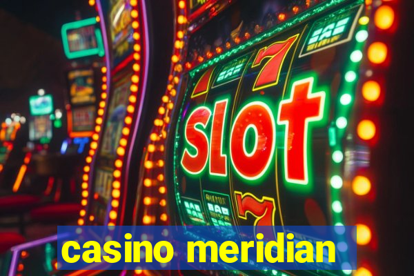 casino meridian