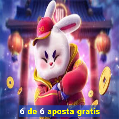 6 de 6 aposta gratis