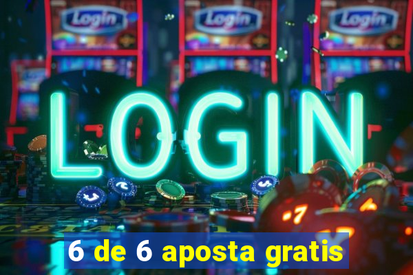 6 de 6 aposta gratis