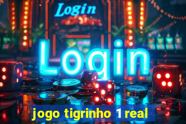 jogo tigrinho 1 real