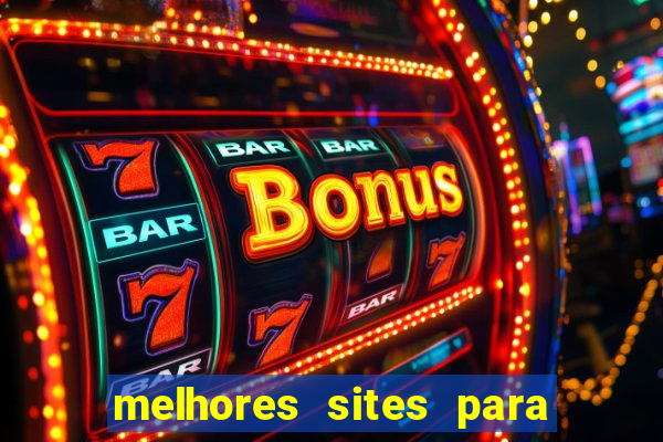 melhores sites para jogar fortune tiger