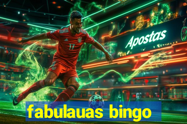 fabulauas bingo