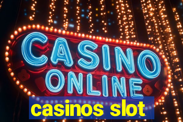 casinos slot