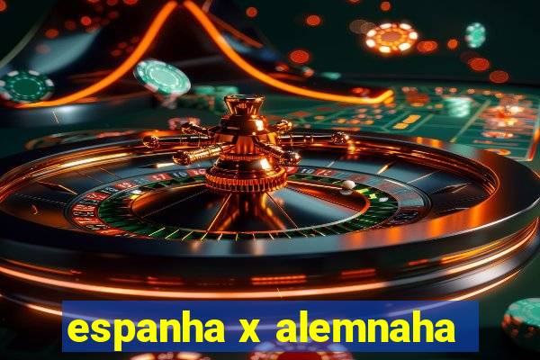 espanha x alemnaha