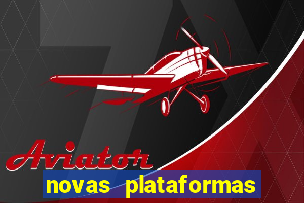 novas plataformas do jogo do tigrinho