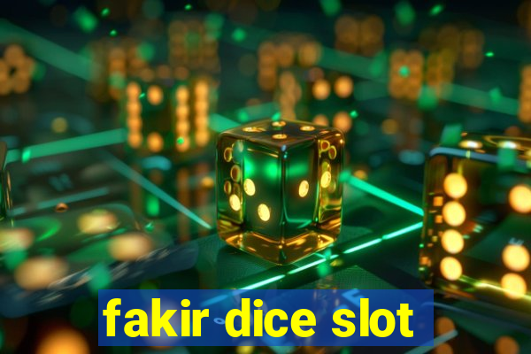 fakir dice slot