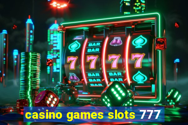 casino games slots 777