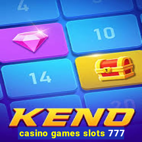 casino games slots 777