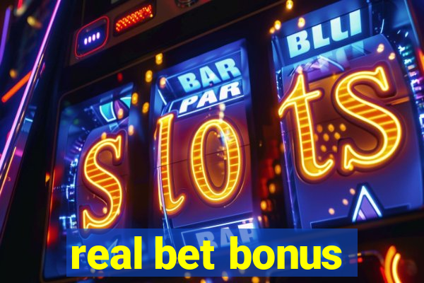 real bet bonus