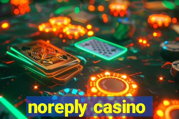 noreply casino