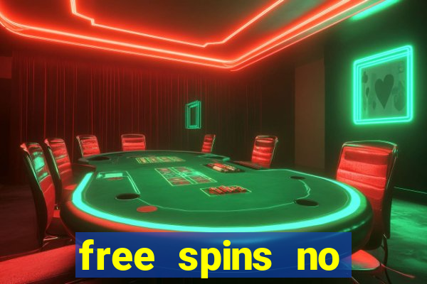 free spins no deposit casinos