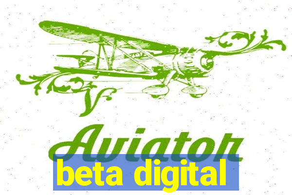 beta digital