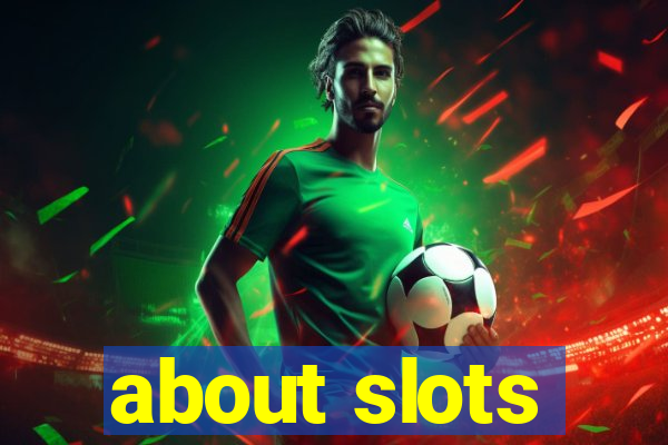 about slots