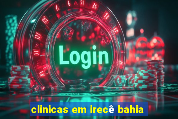 clinicas em irecê bahia