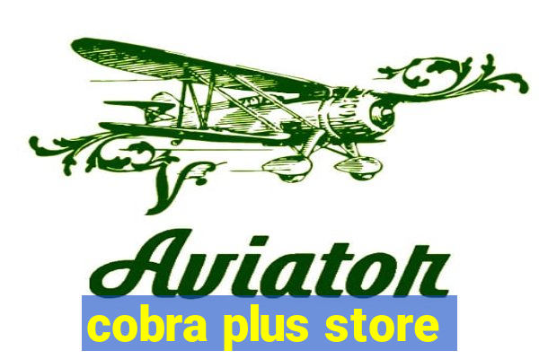 cobra plus store