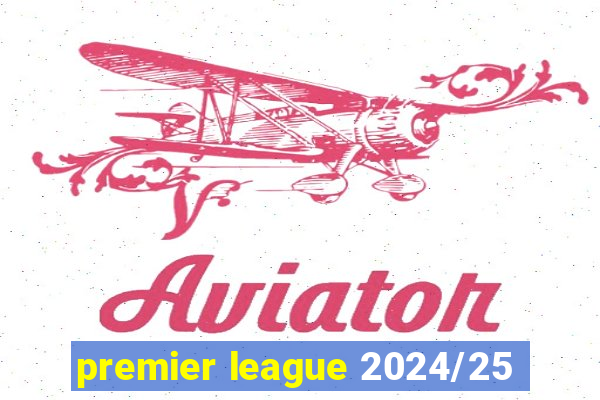 premier league 2024/25