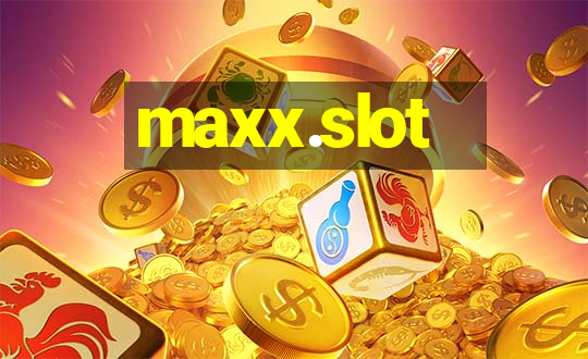 maxx.slot