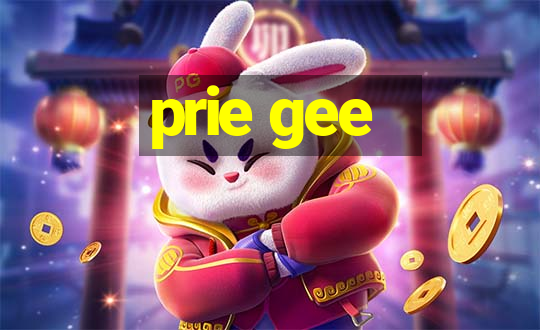 prie gee