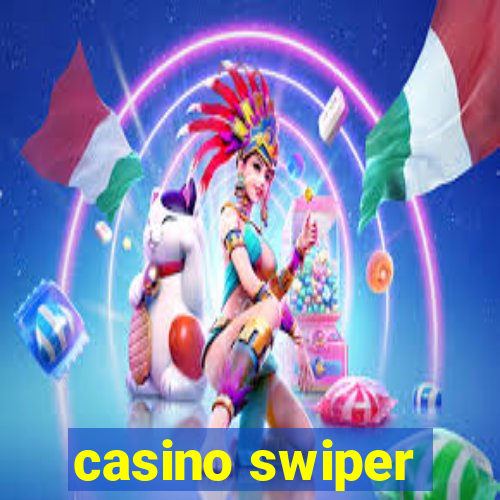 casino swiper