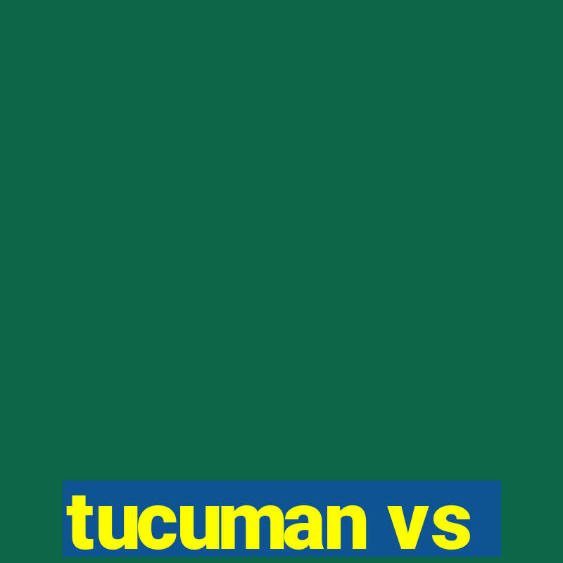 tucuman vs