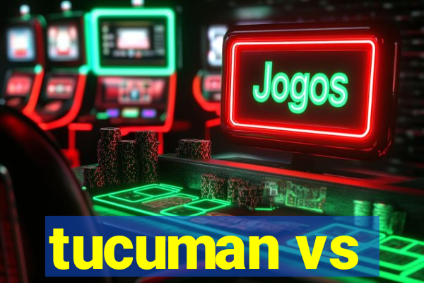 tucuman vs