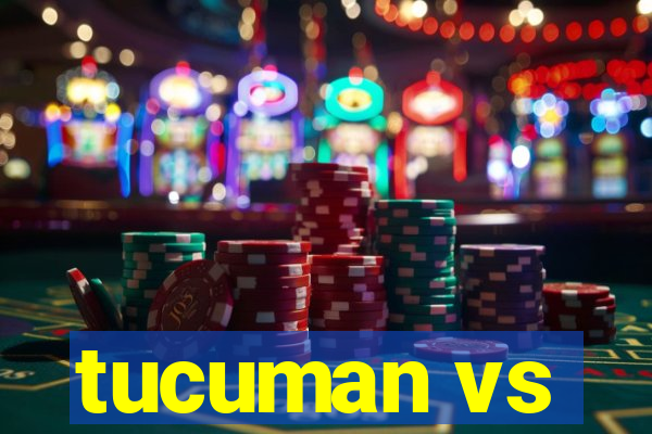 tucuman vs