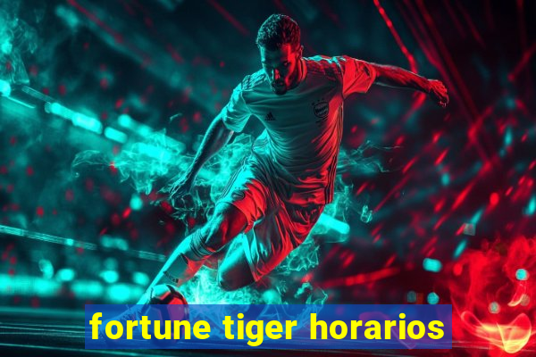 fortune tiger horarios