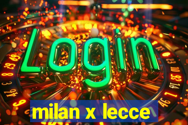 milan x lecce