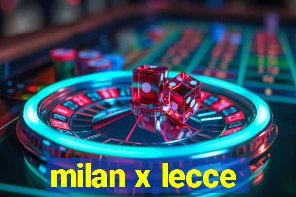 milan x lecce