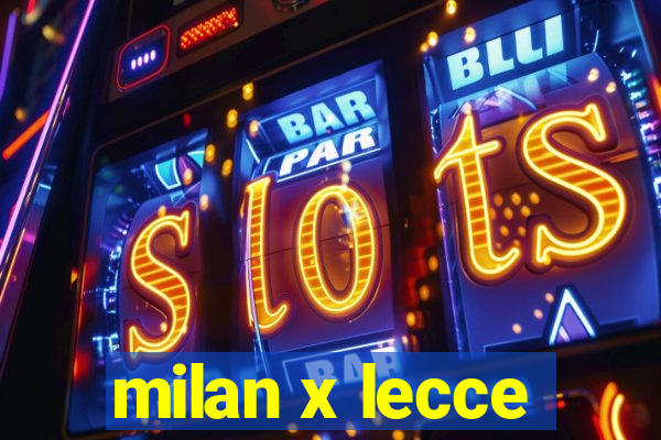 milan x lecce