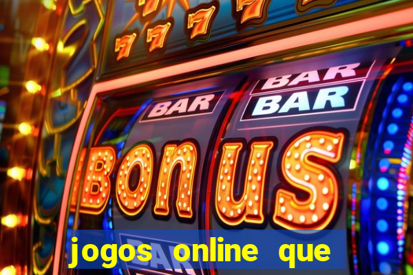 jogos online que pagam dinheiro de verdade