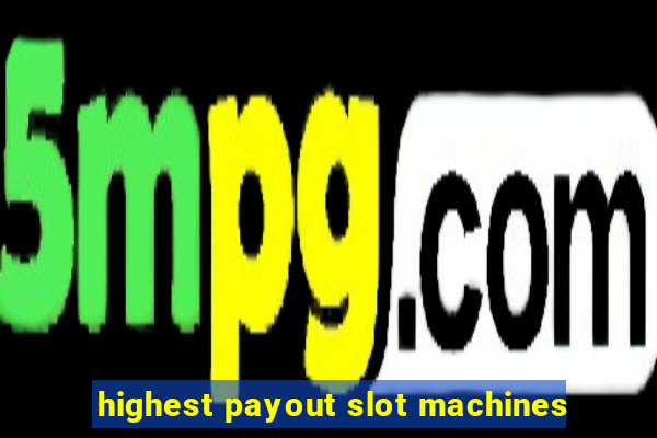 highest payout slot machines