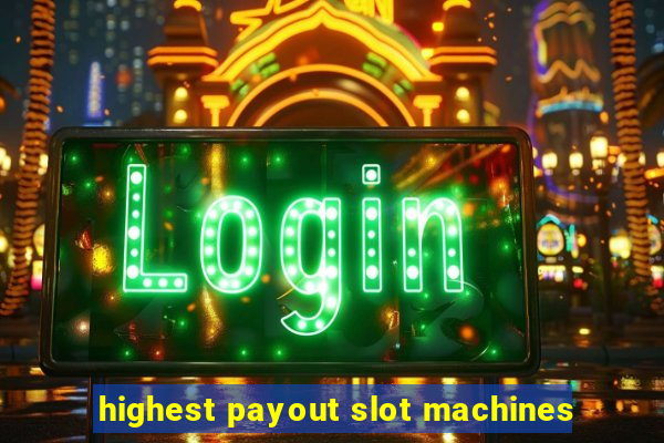 highest payout slot machines