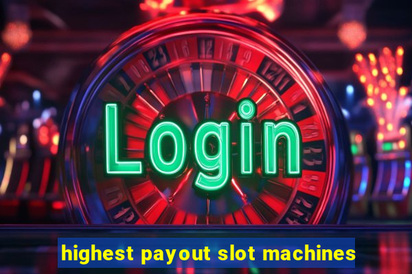 highest payout slot machines